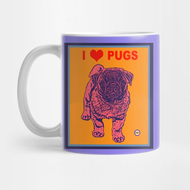 I Love Pugs by TBT-TSHIRTS